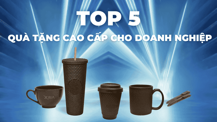 Top 5 Quà Tặng Cao Cấp Cho Doanh Nghiệp - Airx Coffee