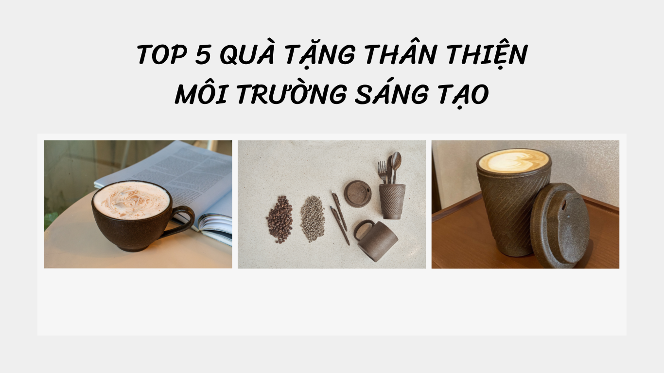 TOP 5 QUÀ TẶNG THÂN THIỆN MÔI TRƯỜNG SÁNG TẠO